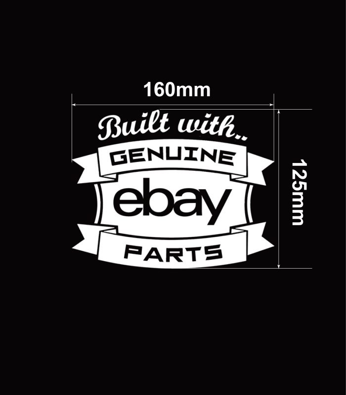 Size-Built-With-Genuine-Ebay-Parts-Vehicle-Sticker-Car-Window-Decal-160x125mm