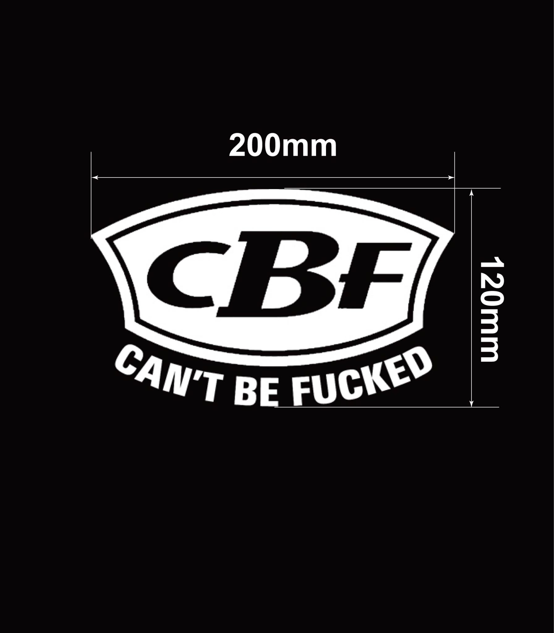 Can't Be Fcked Sticker CBF Car Window Decal 200x120mm - Fantastic Signs