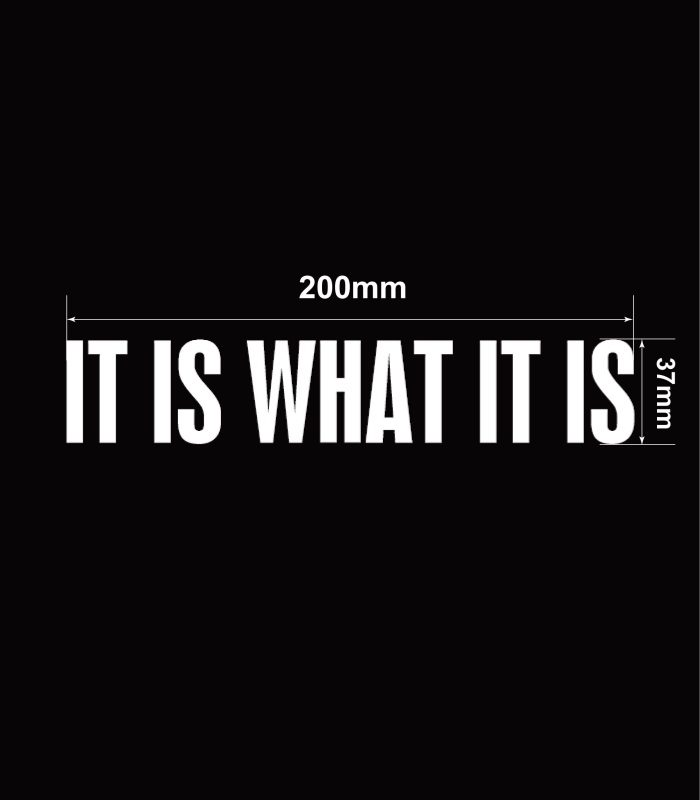 size-It-Is-What-It-Is-Vehicle-Sticker-Car-Window-Decal-200mm