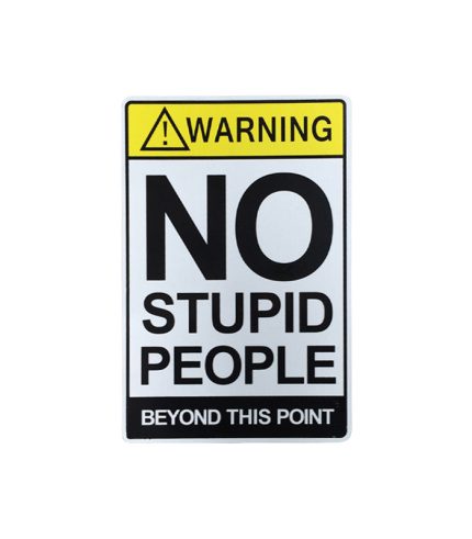 warning-no-stupid-people-beyond-this-point-private-property-sign-200x300mm-main