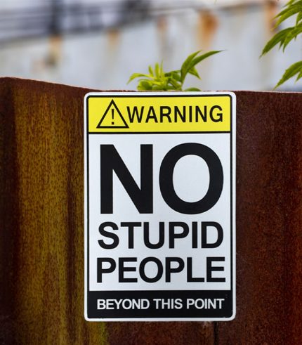 warning-no-stupid-people-beyond-this-point-private-property-sign-200x300mm-main-feedback